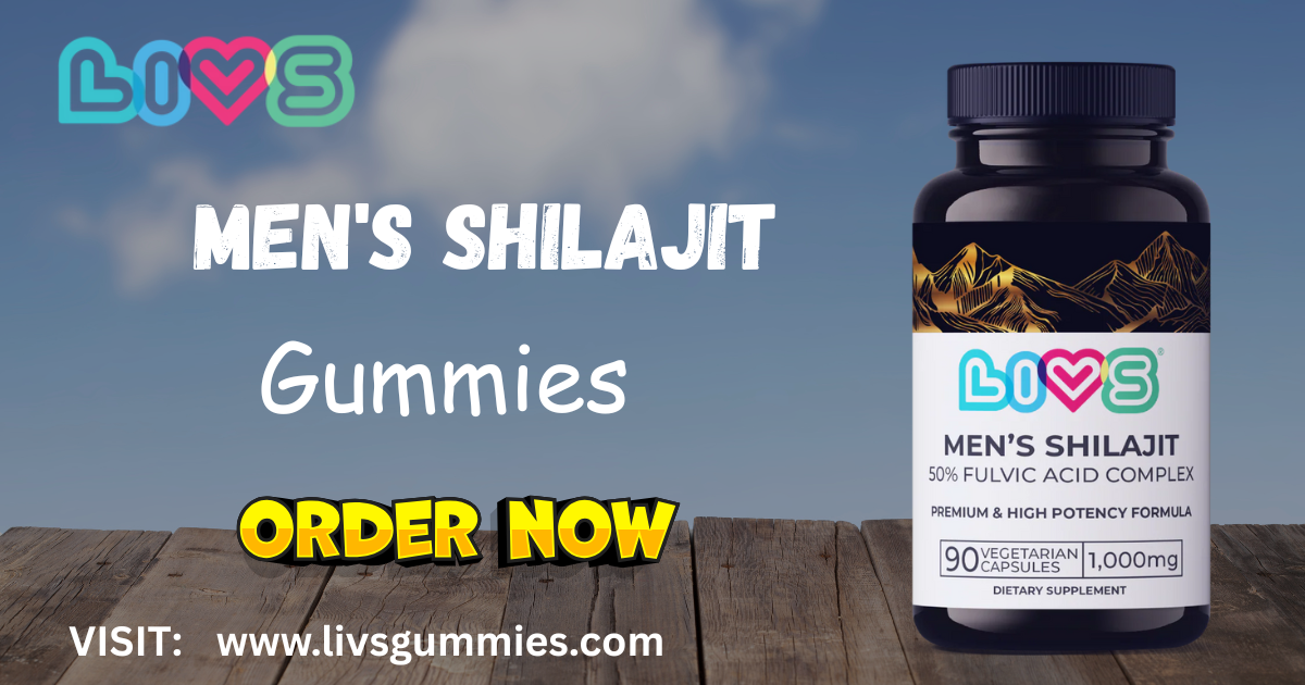 Shilajit Gummies for Men – Power, Energy & Wellness with LIVS Gummies